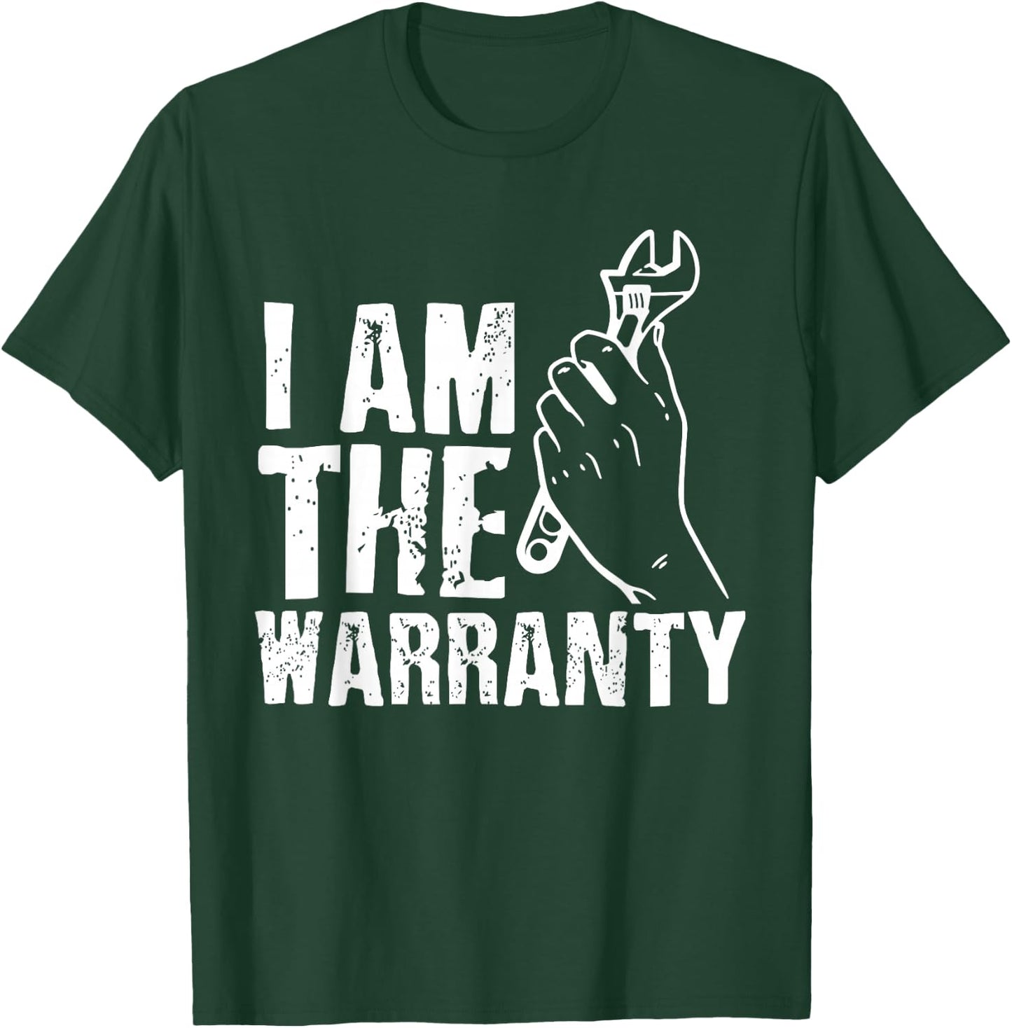 I Am The Warranty T-Shirt - T-Shirt | Forest