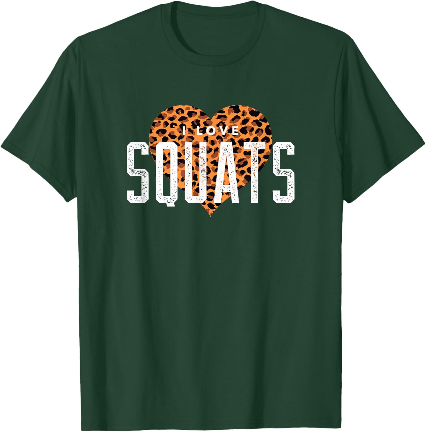 I Love Squats Gym Workout T-Shirt - T-Shirt | Forest