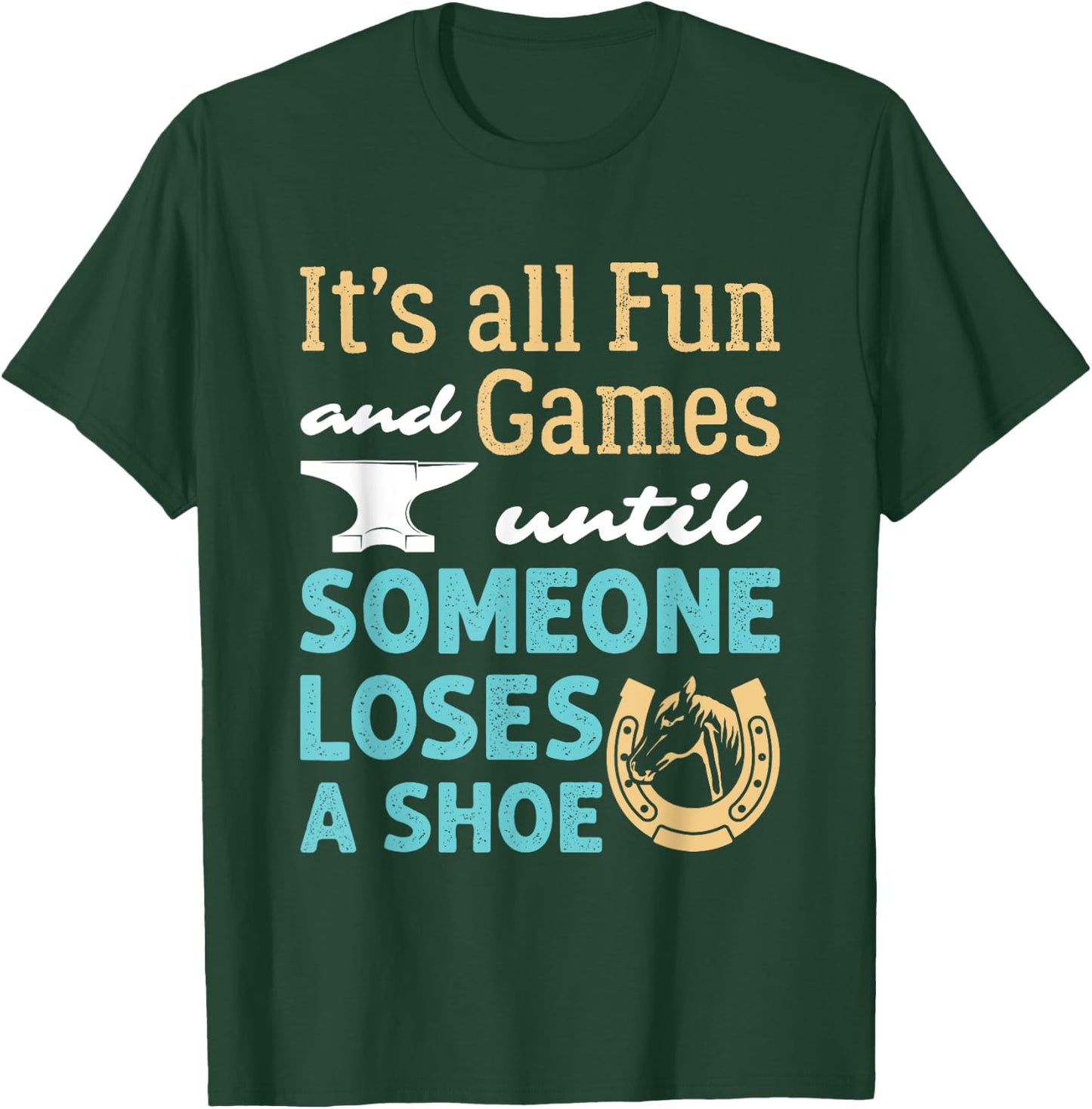 Funny Farrier Hoof Trimming Horse Shoeing Loses a Shoe T-Shirt - T-Shirt | Forest