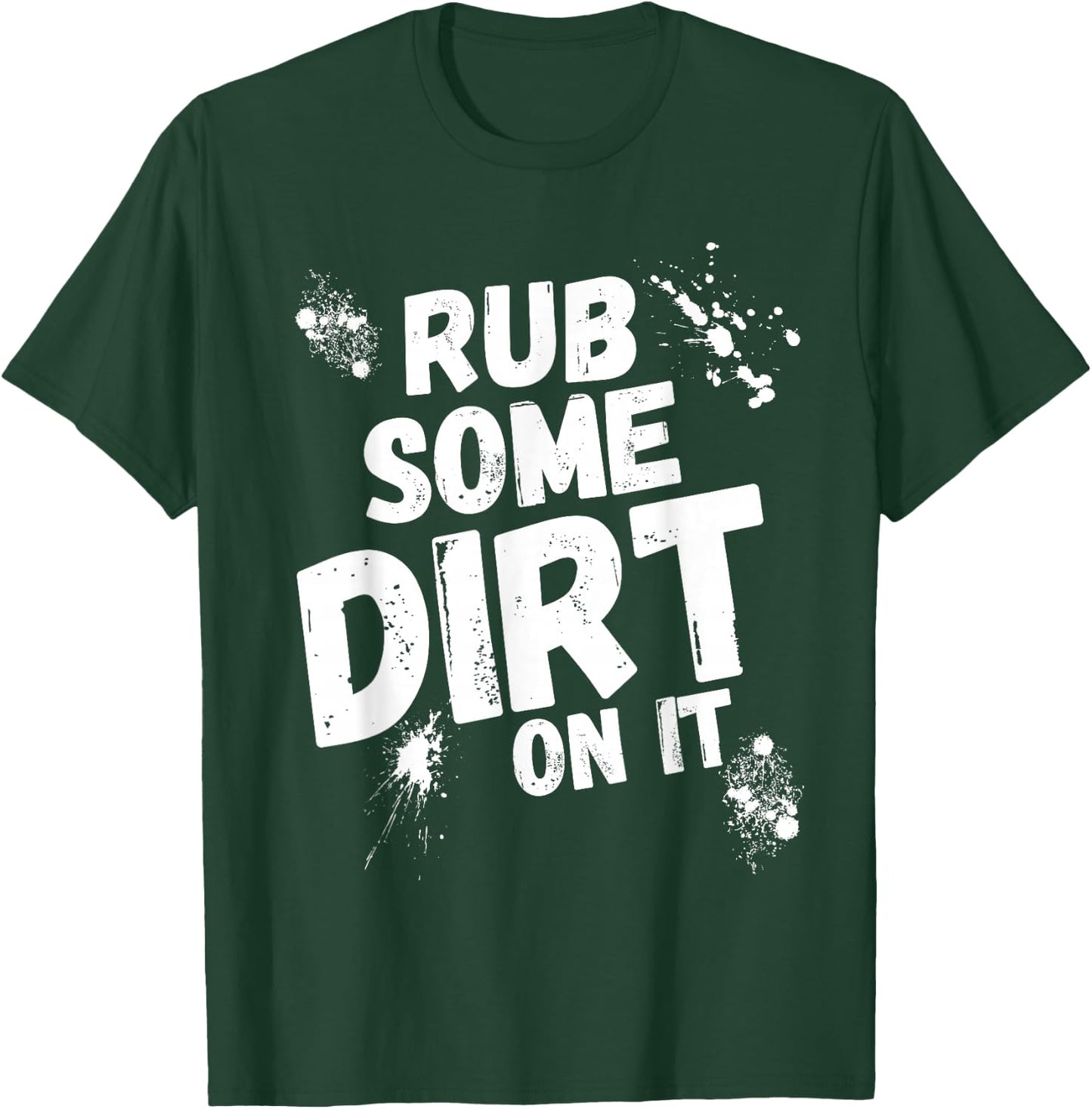 Rub Some Dirt On It Baseball Softball T-Shirt - T-Shirt | Forest