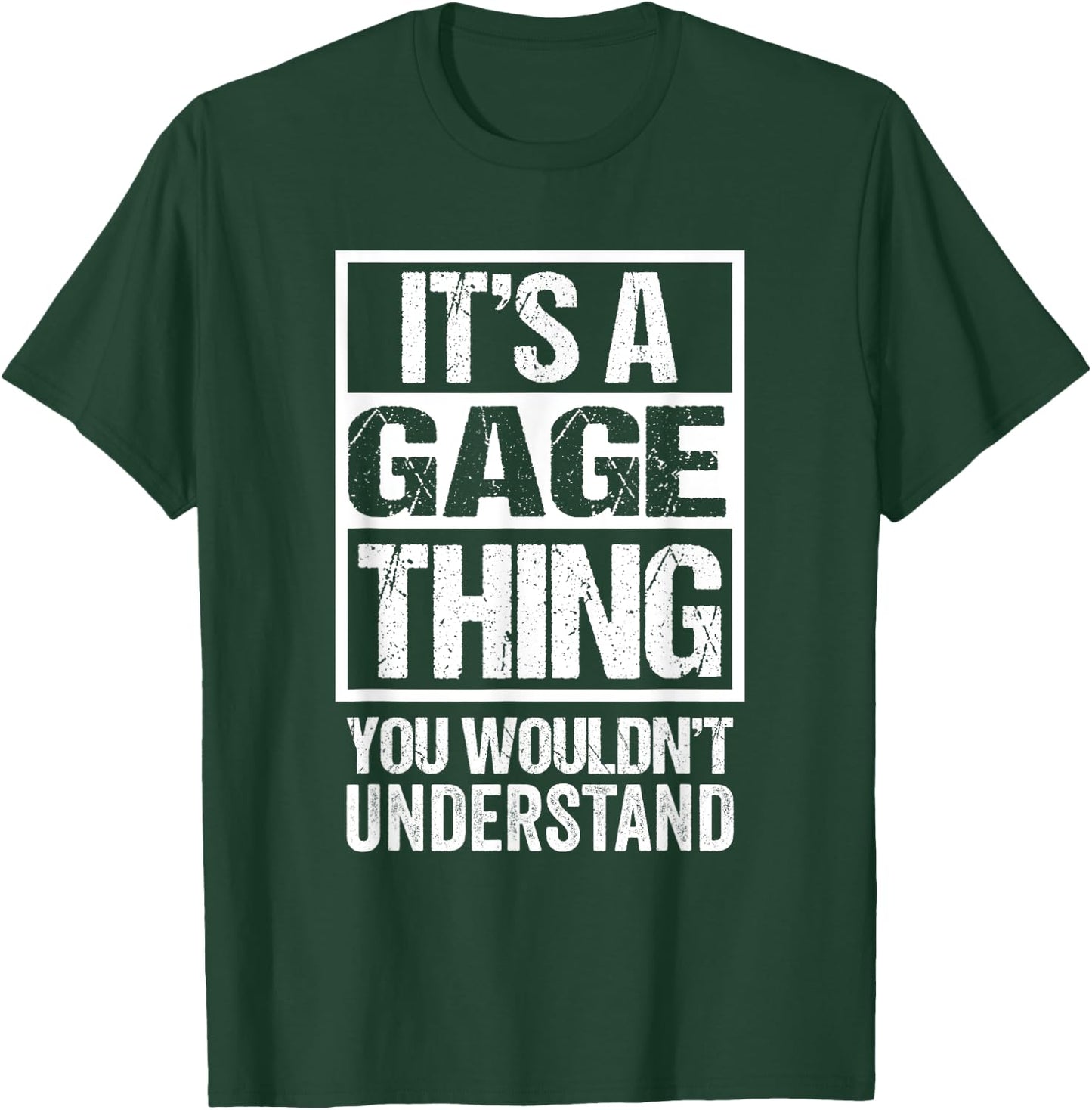 It's A Gage Thing You Wouldn't Understand First Name T-Shirt - T-Shirt | Forest