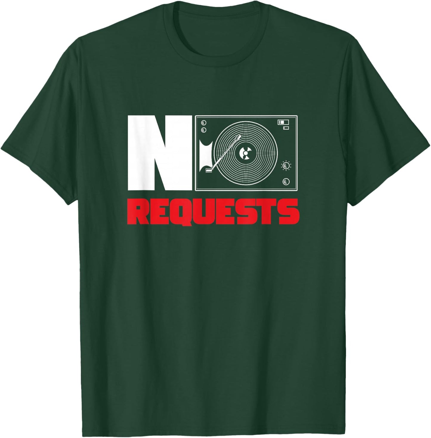 No Requests DJ Deejay Turntable Headphones Party Disco Club T-Shirt - T-Shirt | Forest