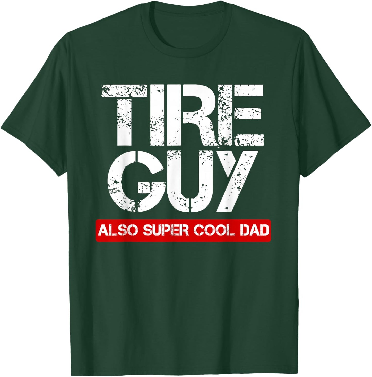 Tire Guy Super Cool Dad - Funny Car Mechanic Gift T-Shirt - T-Shirt | Forest