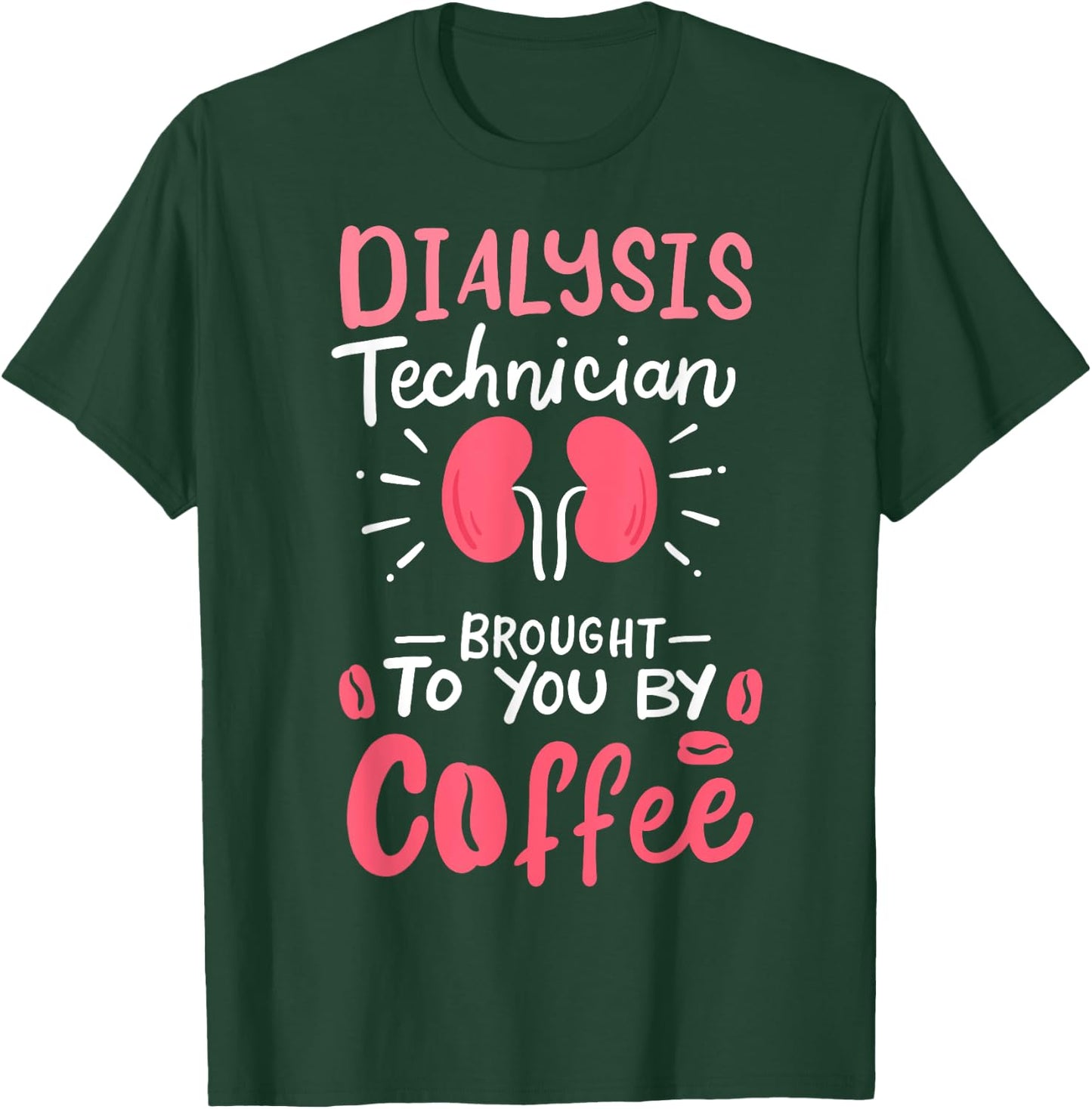 Dialysis Technician Nephrology Tech Gifts T-Shirt - T-Shirt | Forest