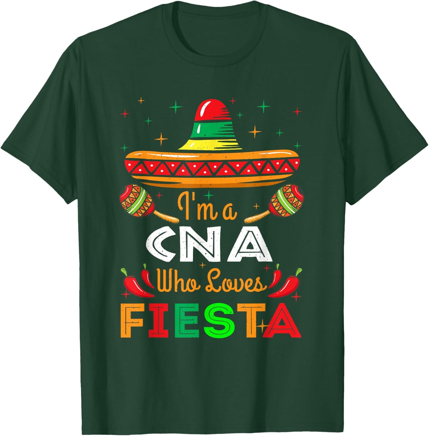 CNA Nurse Loves Fiesta Mexico Happy Cinco De Mayo T-Shirt - T-Shirt | Forest