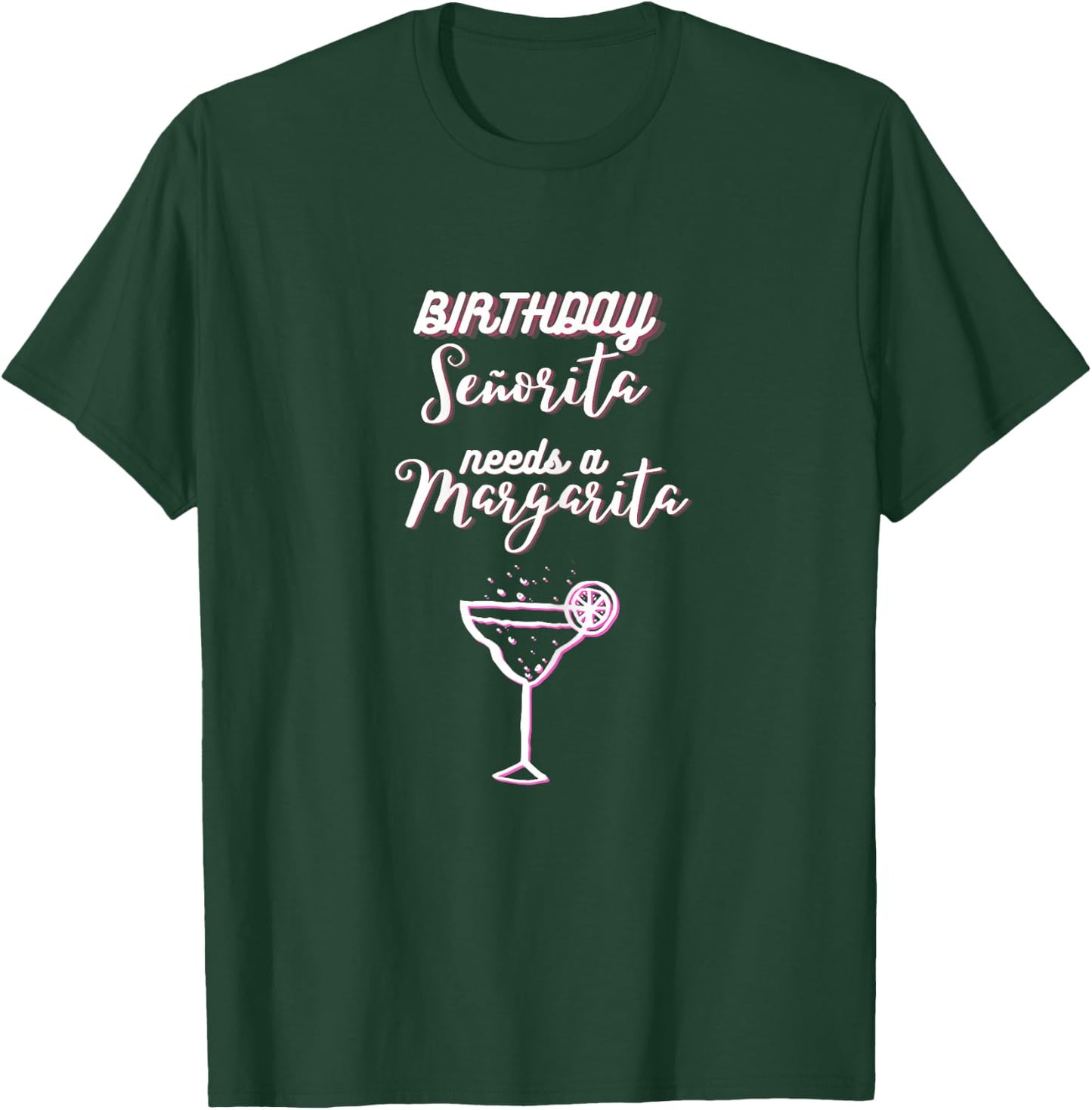 Birthday Señorita needs a Margarita Cinco de Mayo Mexican T-Shirt - T-Shirt | Forest
