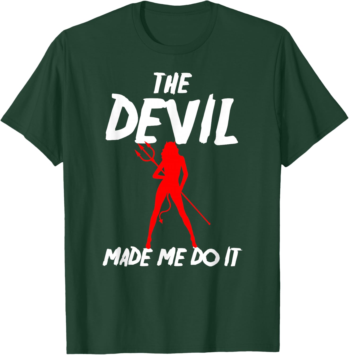 The Devil Made Me Do It Sexy Funny Halloween Costume Shirt T-Shirt - T-Shirt | Forest