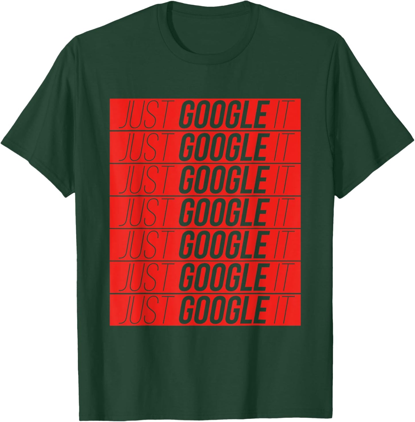 Just Google It Sarcastic TeeShirt T-Shirt - T-Shirt | Forest