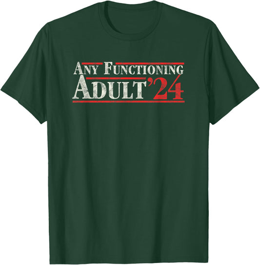 Any Functioning Adult 2024 Funny Retro Election Logo Vintage T-Shirt - T-Shirt | Forest