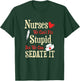 Funny For Nurses We Can't Fix Stupid But We Can Sedate It T-Shirt - T-Shirt | Forest