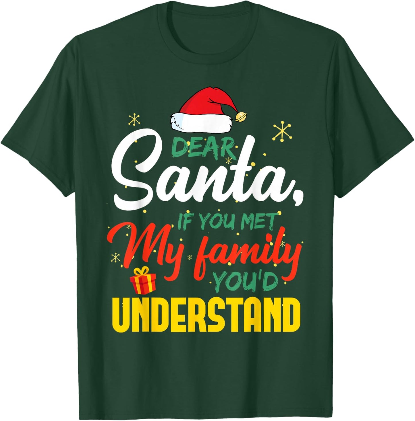Dear Santa Met My Family You Understand Funny Christmas T-Shirt - T-Shirt | Forest