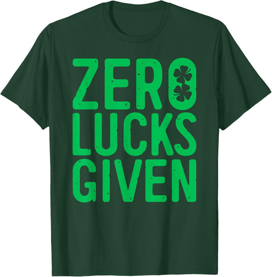 Zero Lucks Given Shirt Irish Men Women St Patricks Day T-Shirt - T-Shirt | Forest