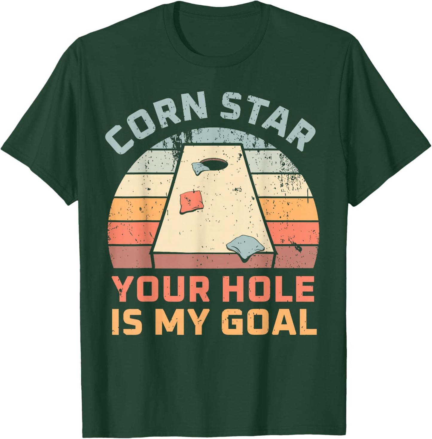 Cornstar Your Hole Is My Goal Cornhole Team T-Shirt - T-Shirt | Forest