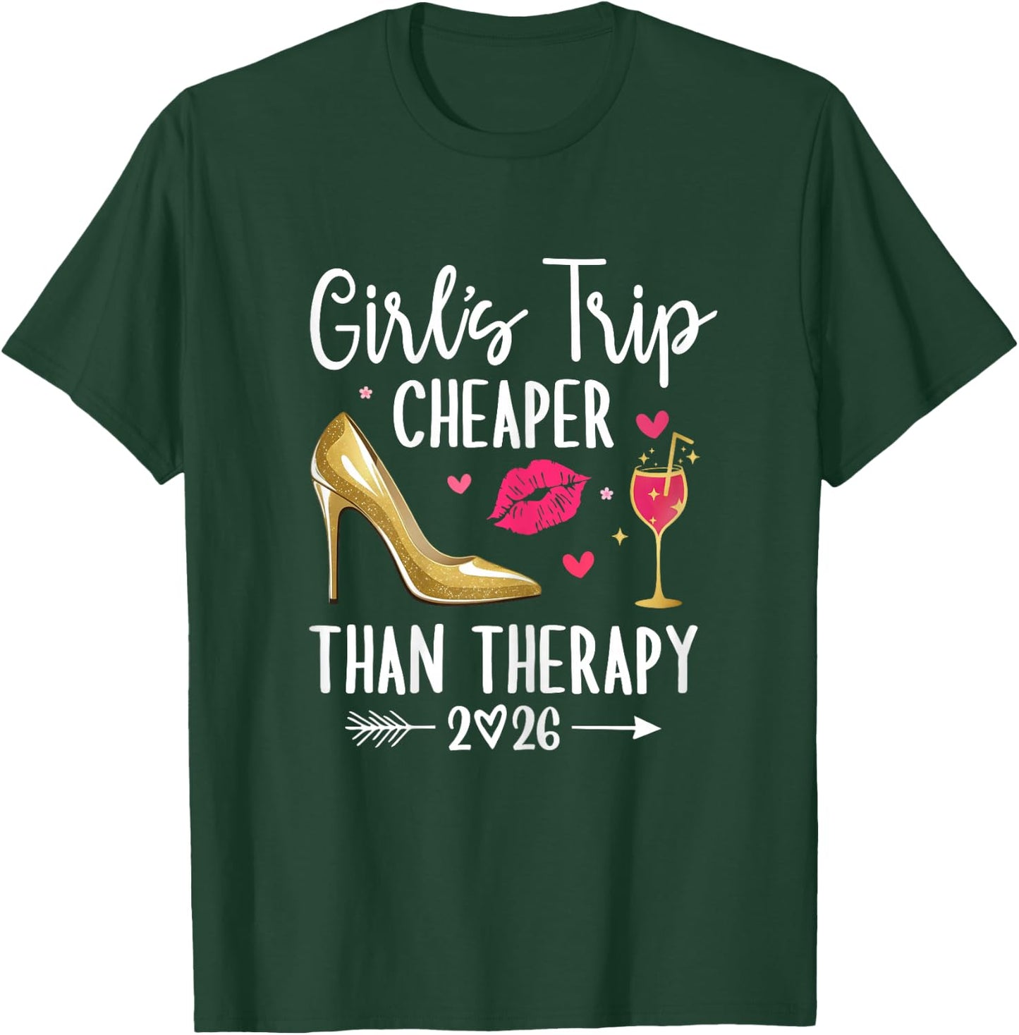 Girls Trip 2026 Cheaper Than a Therapy Girls Party Weekend T-Shirt - T-Shirt | Forest
