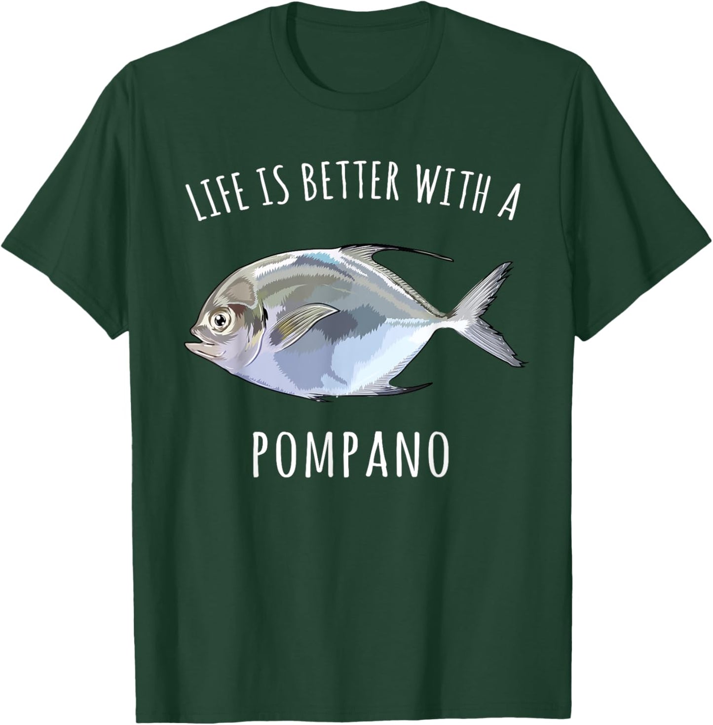 Life Is Better With A Pompano Funny Fish T-Shirt - T-Shirt | Forest
