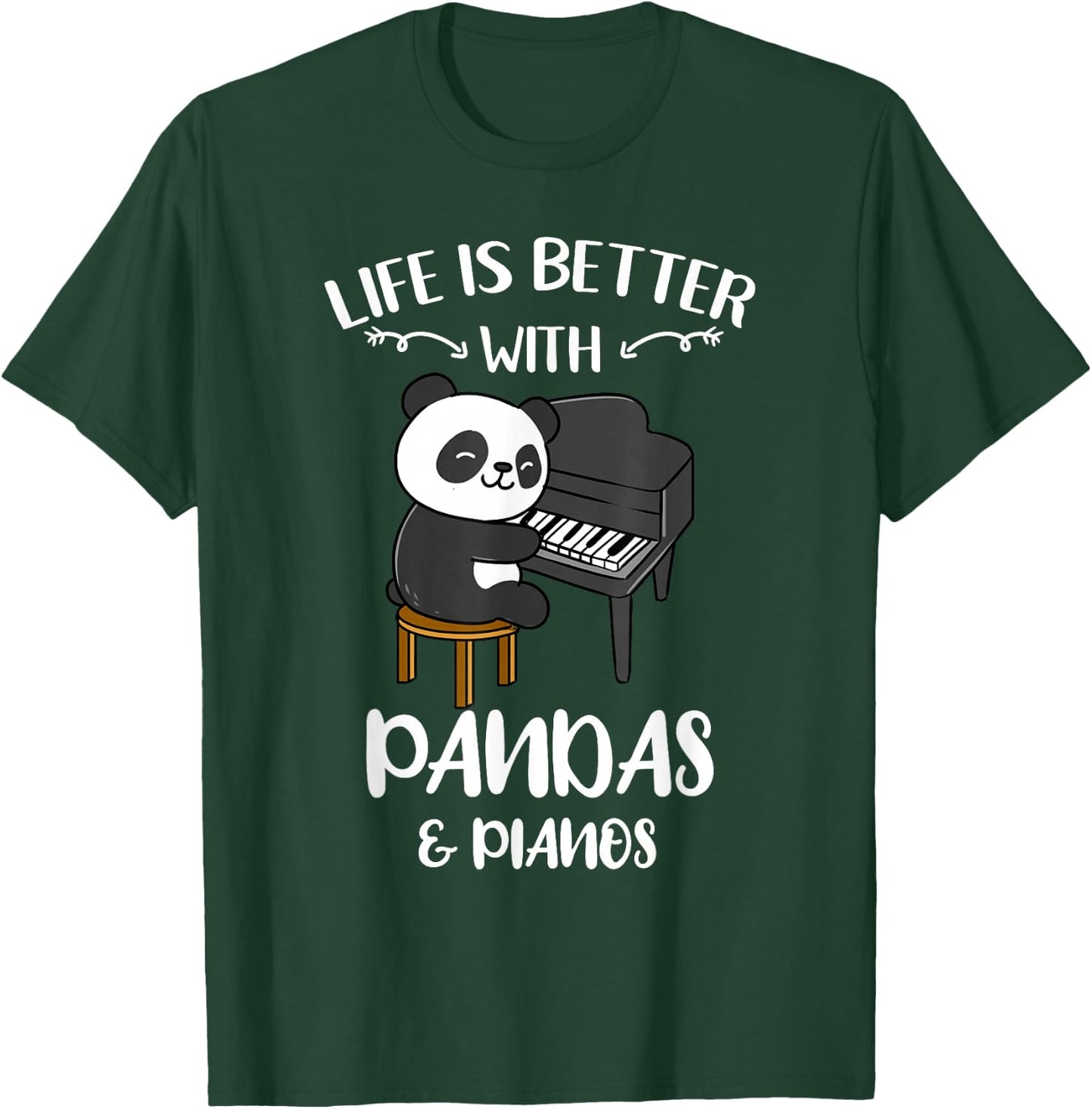 Life Is Better With Pandas And Pianos T-Shirt - T-Shirt | Forest