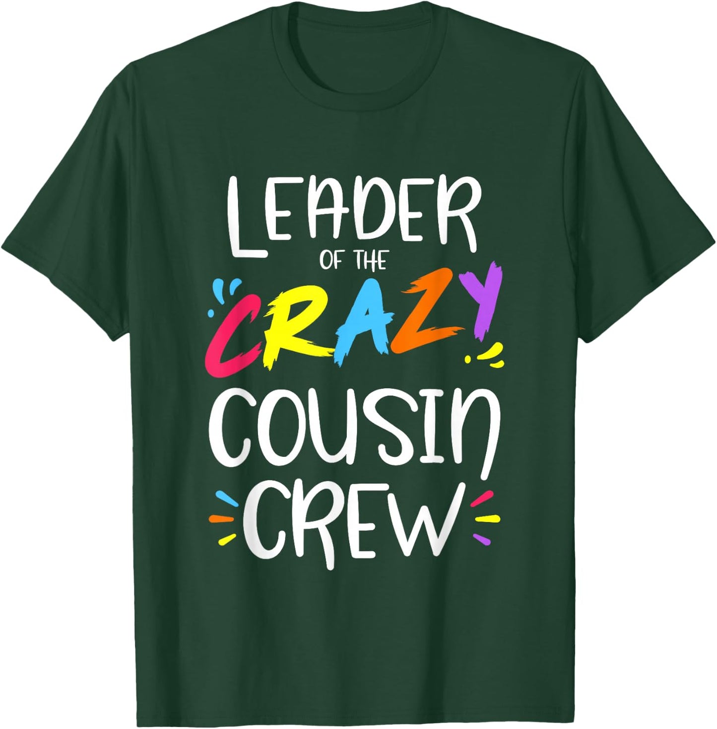 Leader of The Crazy Cousin Crew Small T-Shirt - T-Shirt | Forest