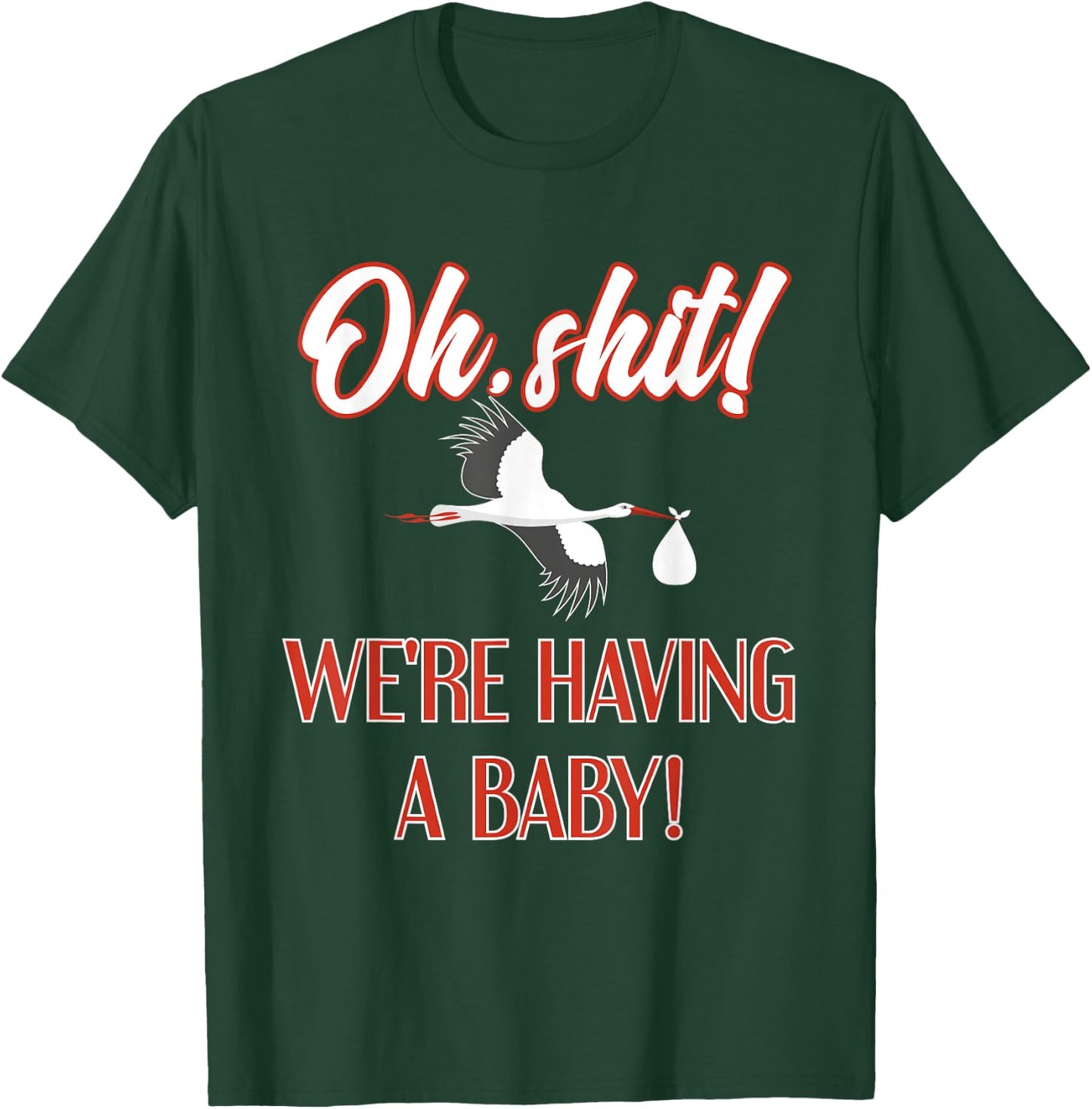 Oh Shit Having a Baby Adult Funny Pregnancy Reveal T-Shirt - T-Shirt | Forest