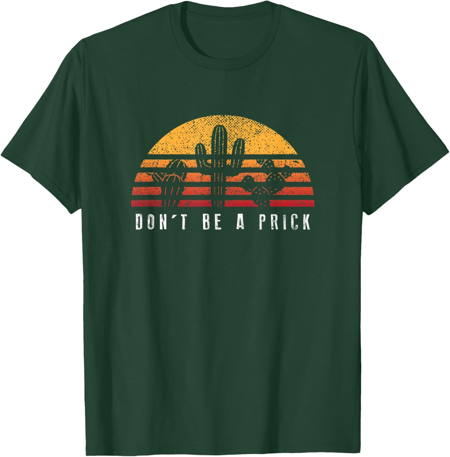 Don't Be A Prick Retro Sunset Cactus Shirt Cool Gift T-Shirt - T-Shirt | Forest