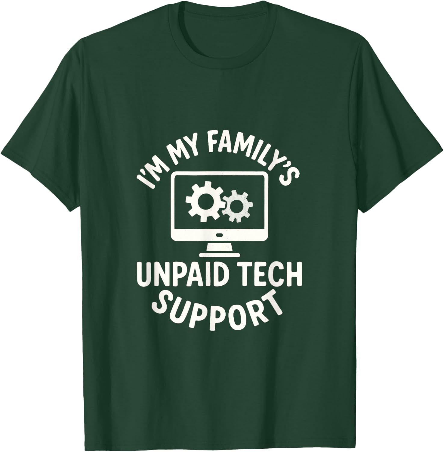 I'm My Family's Unpaid Tech Support - Funny Programmer T-Shirt - T-Shirt | Forest