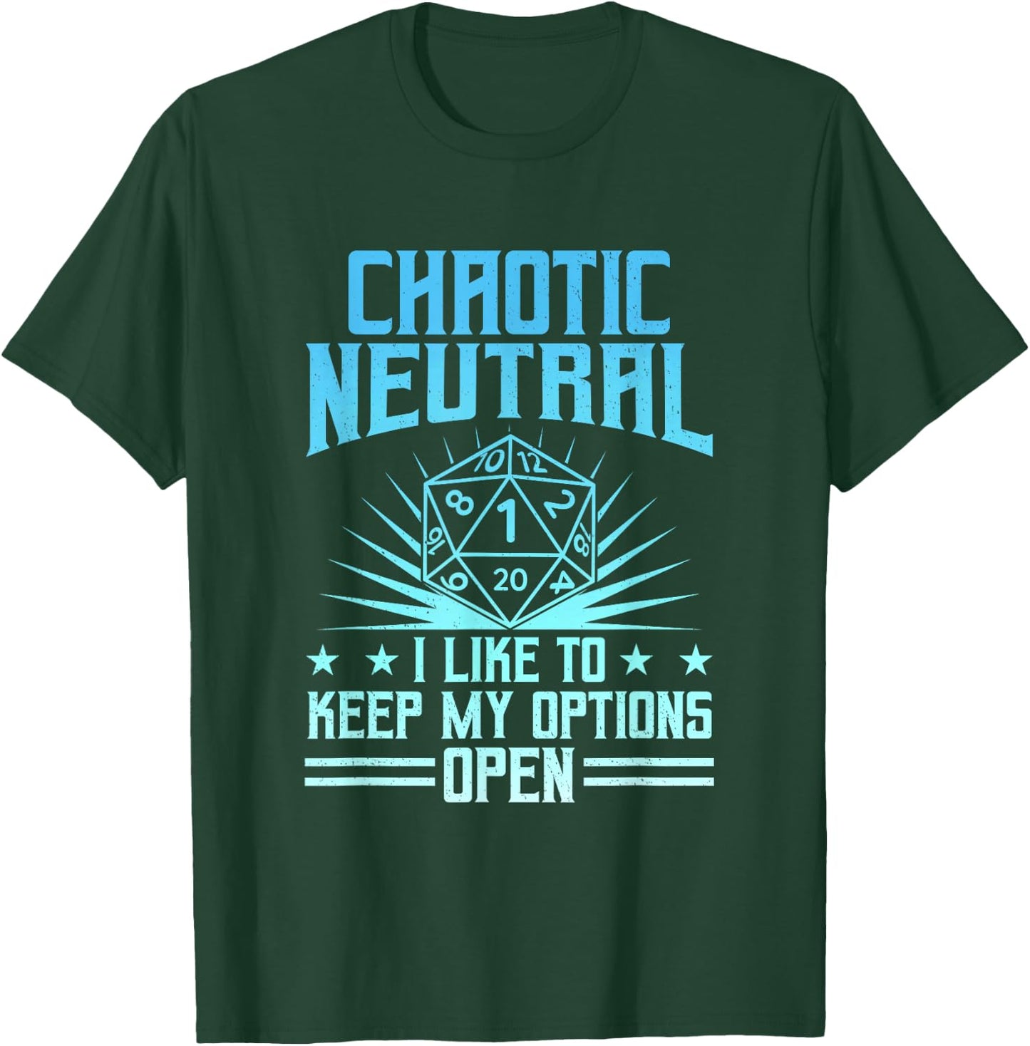 Chaotic Neutral I Like To Keep My Options Open D20 Tabletop T-Shirt - T-Shirt | Forest