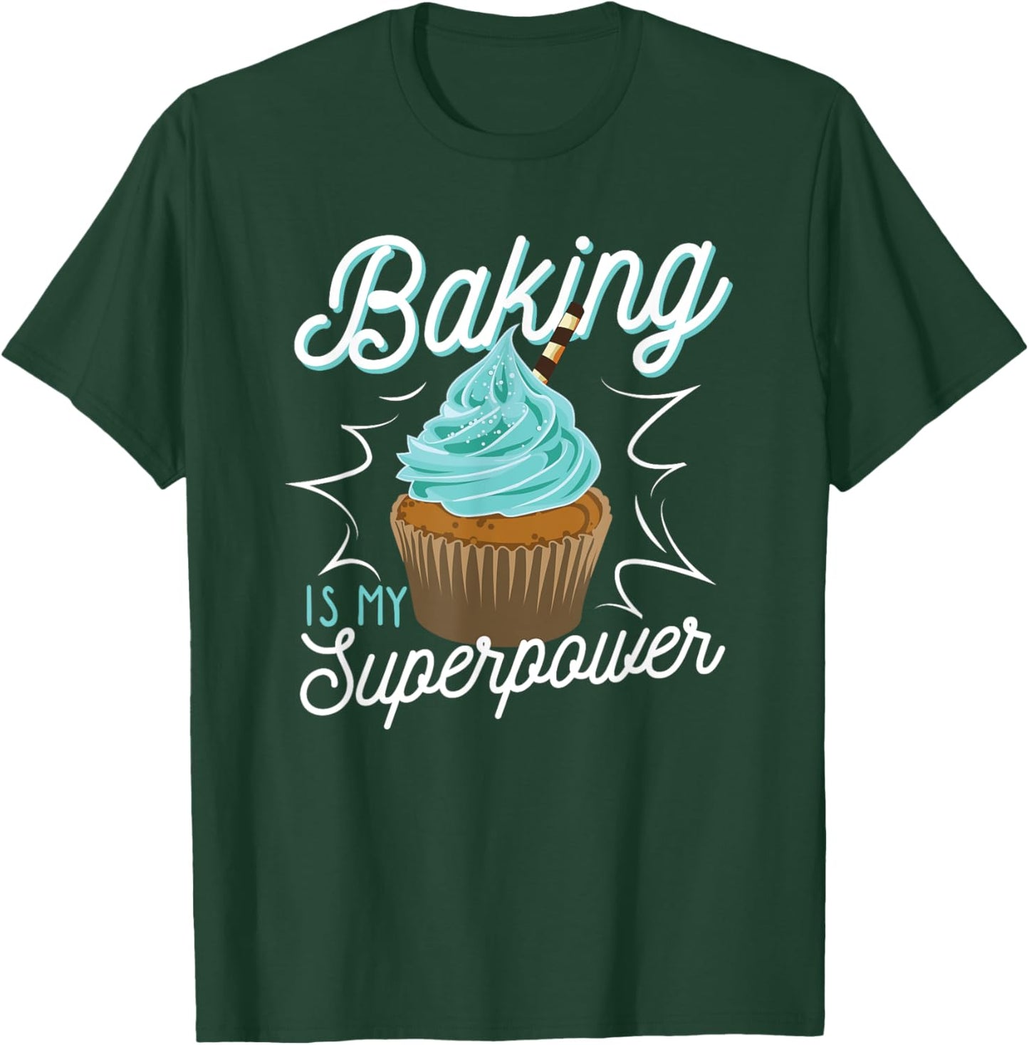 Funny Baking Is My Superpower Delicious Cupcake Baker T-Shirt - T-Shirt | Forest