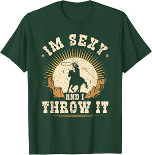 Team Roping Im Sexy And I Throw It Cowboy Rodeo Calf Roping T-Shirt - T-Shirt | Forest
