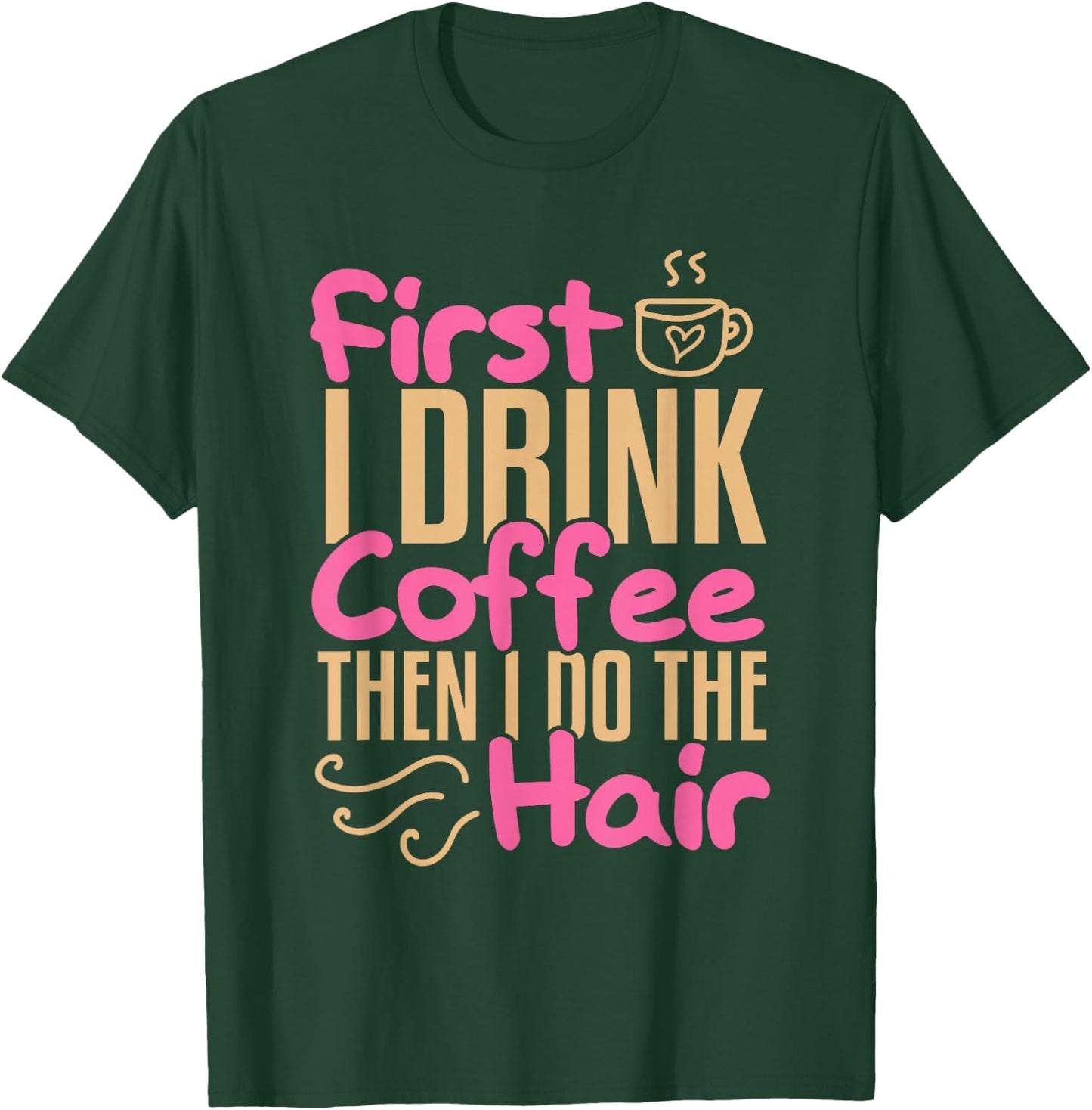 Coffee Hairdresser Hairstylist Barber Salon T-Shirt - T-Shirt | Forest