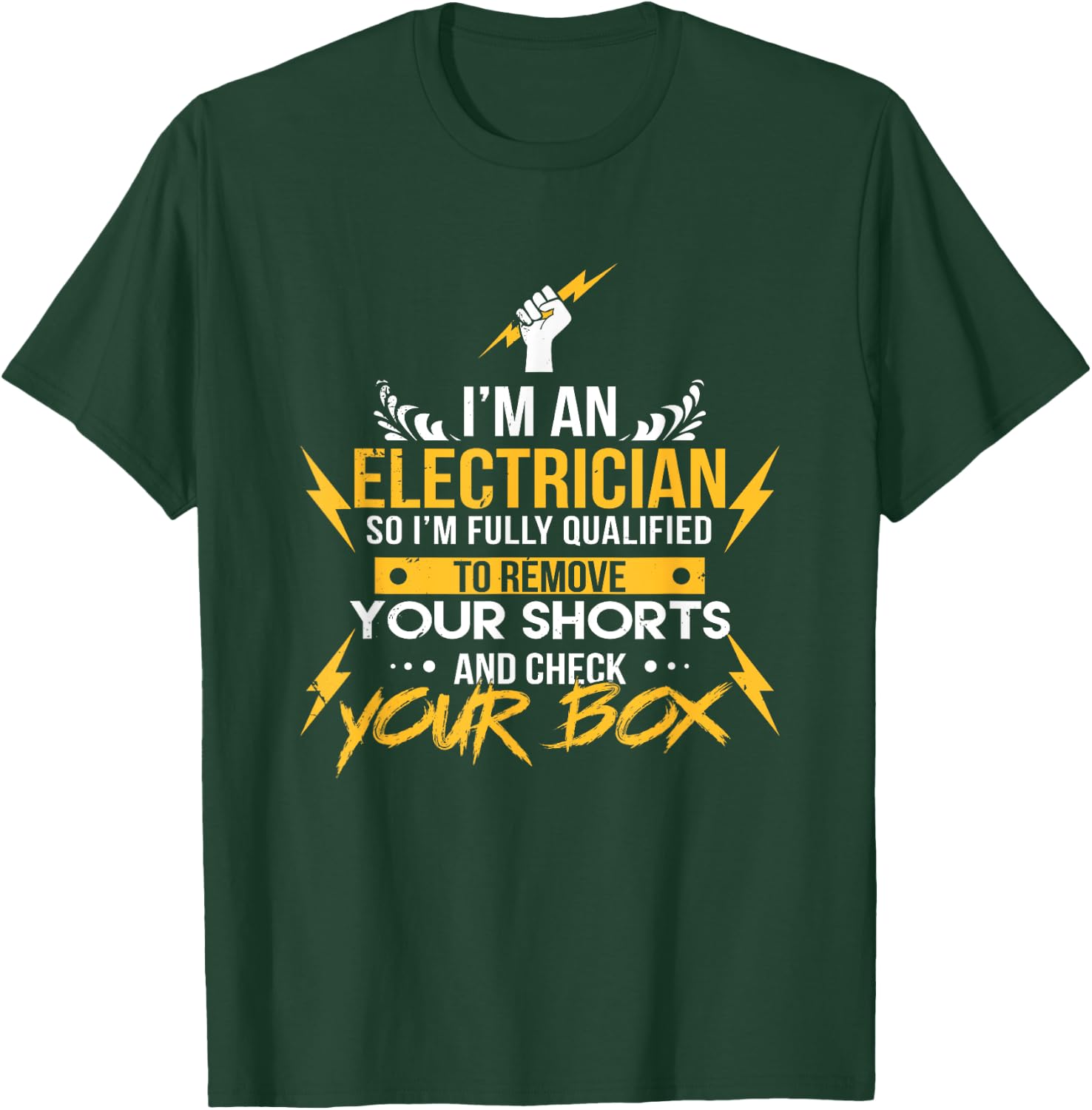 I'm an Electrician Funny Joke Check Your Box Wordplay T-Shirt - T-Shirt | Forest