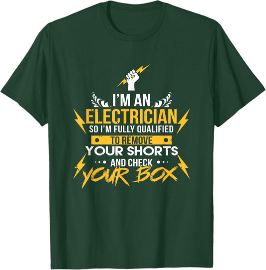 I'm an Electrician Funny Joke Check Your Box Wordplay T-Shirt - T-Shirt | Forest