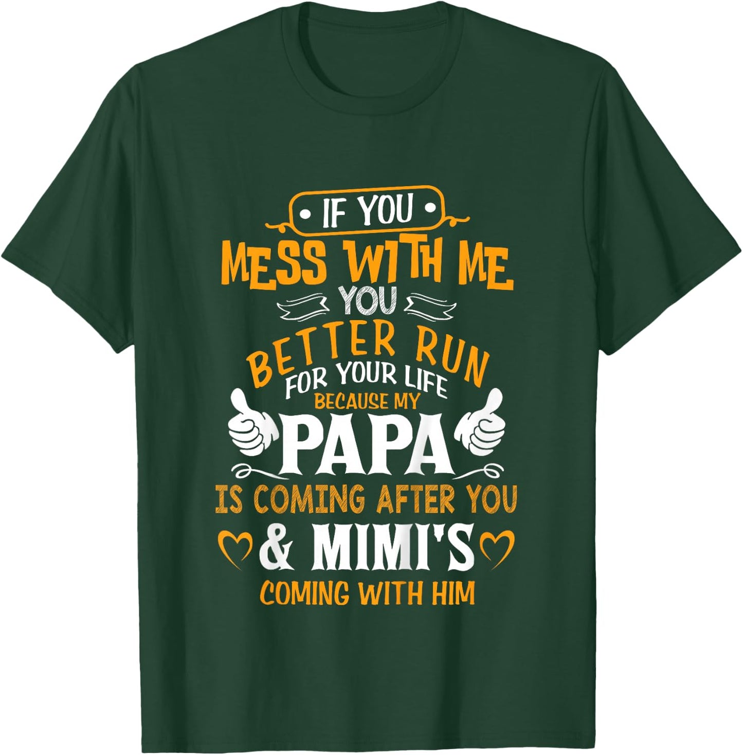 Funny If You Mess with Me My Papa and Mimi is Coming T-Shirt - T-Shirt | Forest