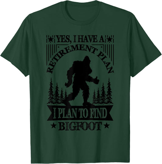 Bigfoot Retirement Plan Saying Funny Sasquatch Silhouette T-Shirt - T-Shirt | Forest