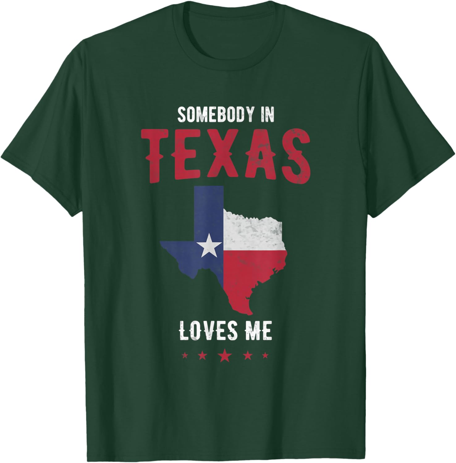 Texas Pride in Texas State or Somebody in Texas Loves me T-Shirt - T-Shirt | Forest