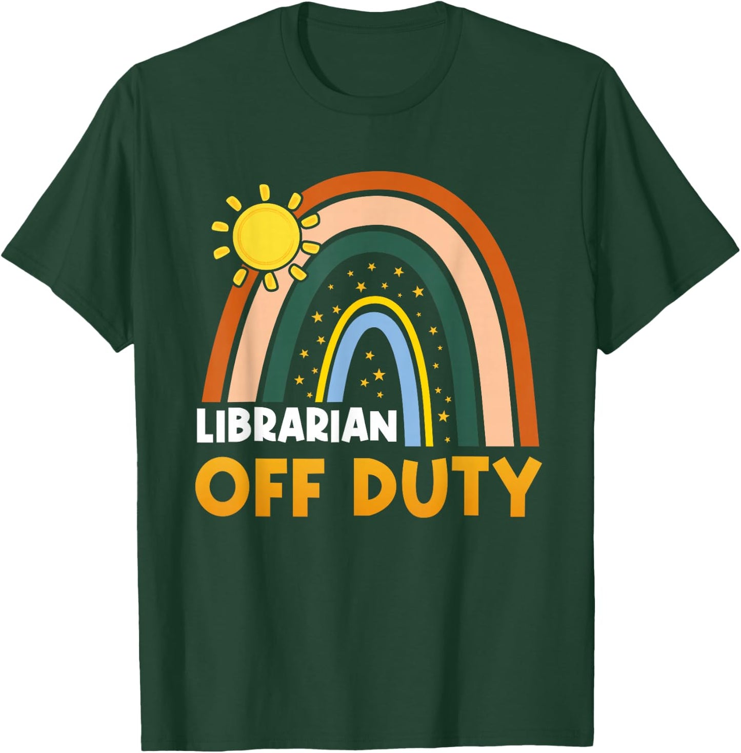 Rainbow Librarian Off Duty Happy Last Day Of School Summer T-Shirt - T-Shirt | Forest