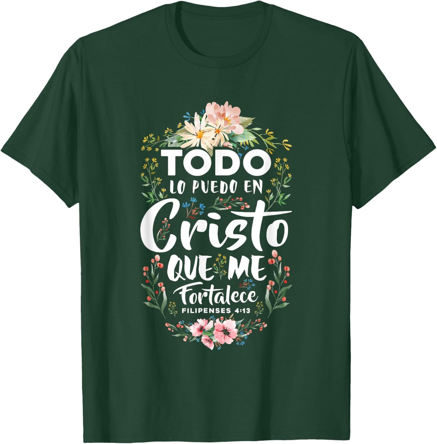 Philippians 4:13 Spanish Christian Bible Verse Jesus Christ T-Shirt - T-Shirt | Forest