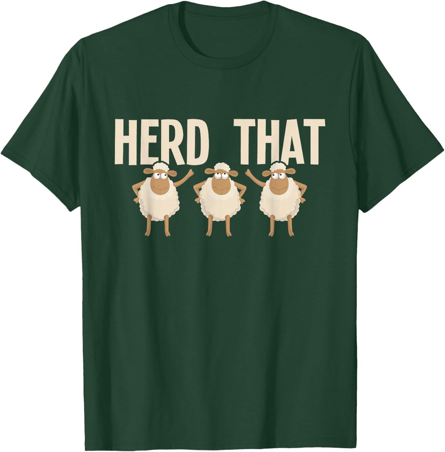 Herd That - Sheep Whisperer Herder Farmer Homestead T-Shirt - T-Shirt | Forest