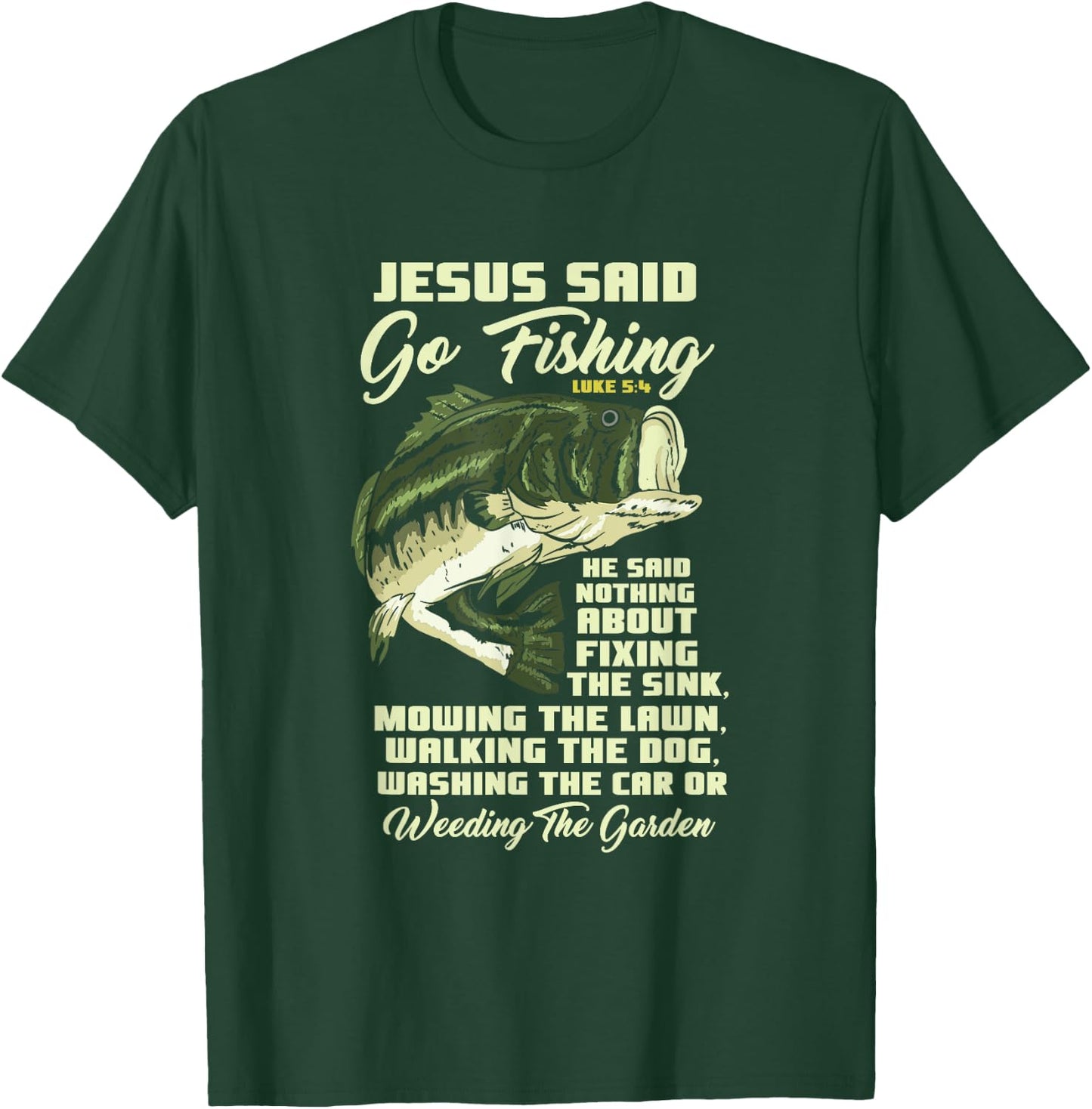 Jesus Said Go Fishing Fish Story Bible Angling Bass Fishing T-Shirt - T-Shirt | Forest