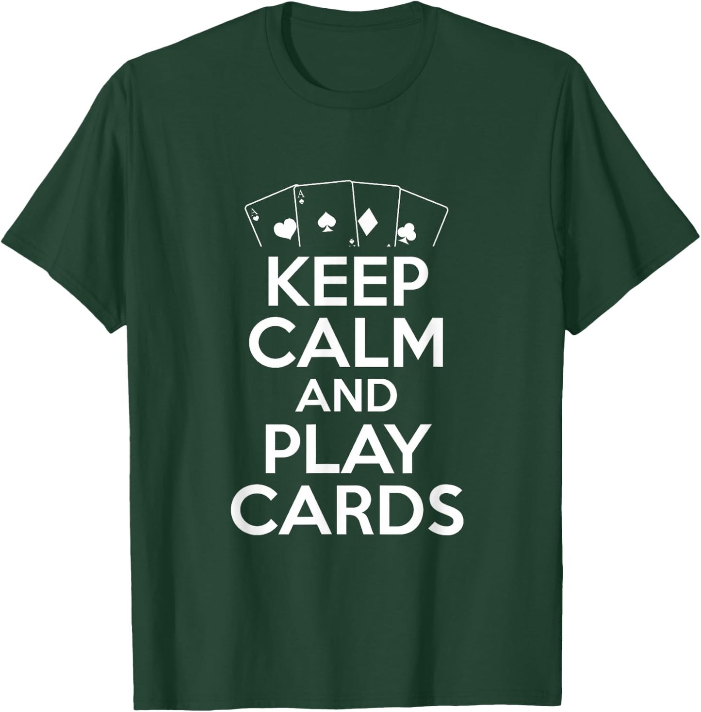 Keep Calm And Play Cards - Poker Player T-Shirt - T-Shirt | Forest