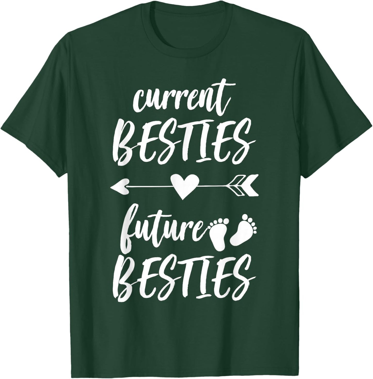 "Current Besties Future Besties" Pregnancy Reveal T-Shirt - T-Shirt | Forest