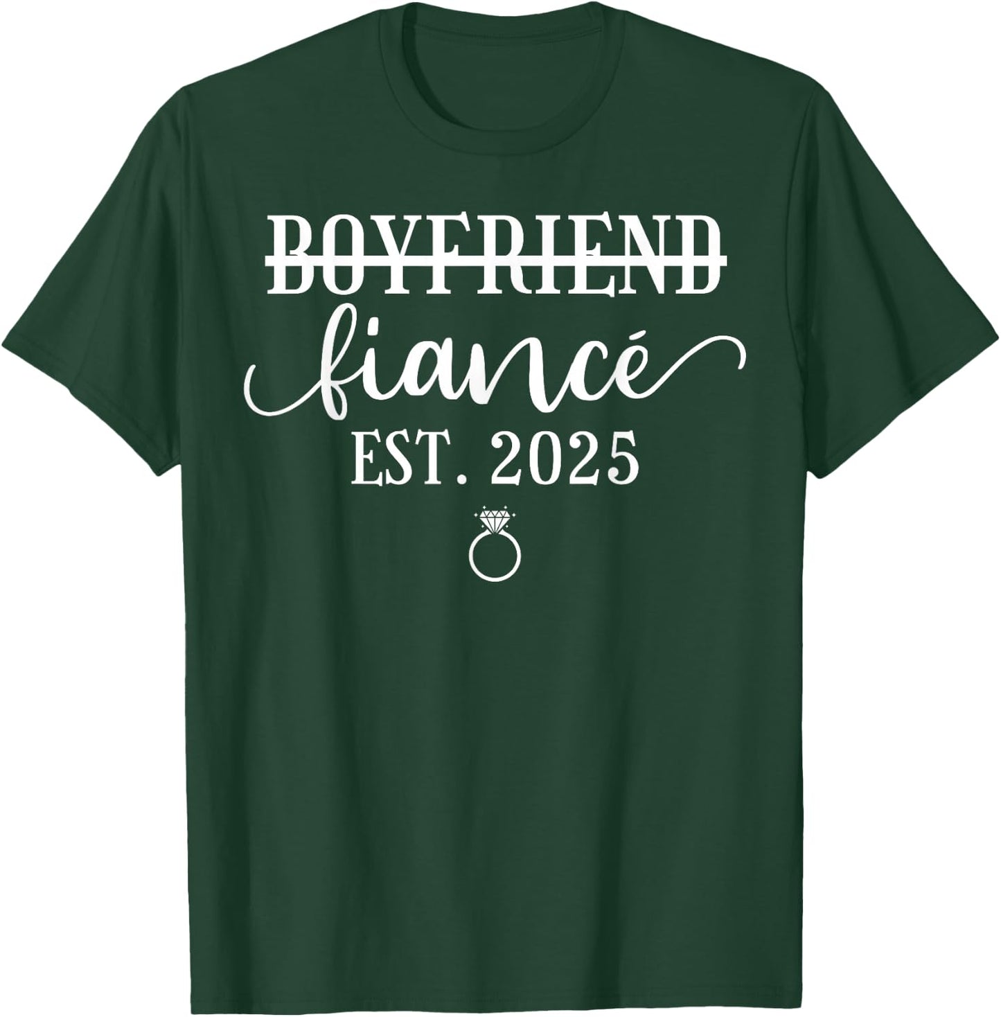 Boyfriend To Fiance 2025 Couples Matching Engagement Wedding T-Shirt - T-Shirt | Forest
