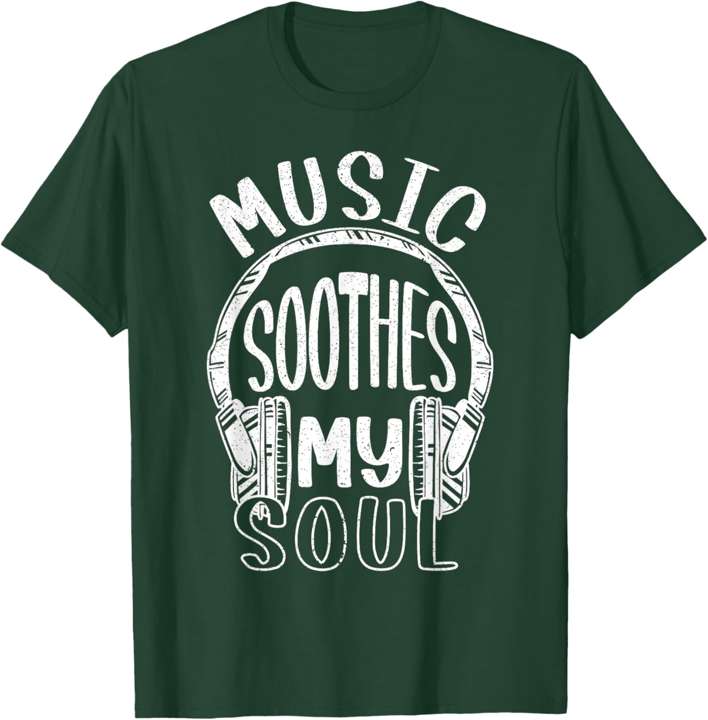 Music Soothes My Soul Musican Song Writer Composer Headphone T-Shirt - T-Shirt | Forest