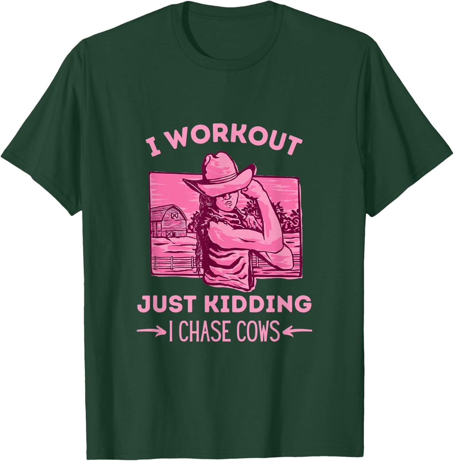 I Workout Just Kidding I Chase Cows T-Shirt - T-Shirt | Forest