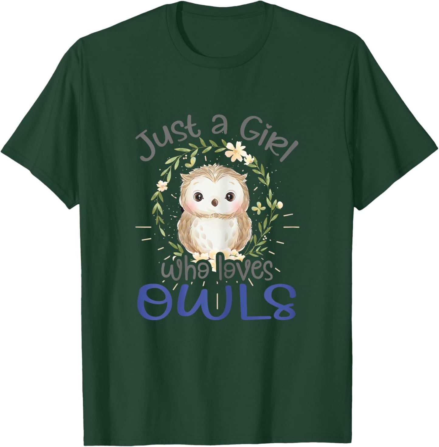 Just A Girl Who Loves Owls Bird Lover Funny Cute Gift T-Shirt - T-Shirt | Forest