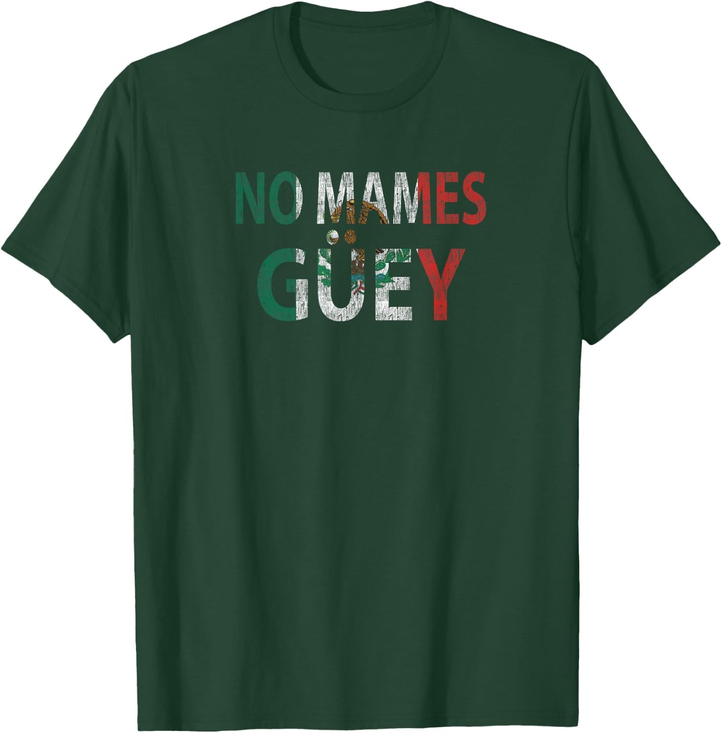 No Mames Güey T-Shirt - T-Shirt | Forest