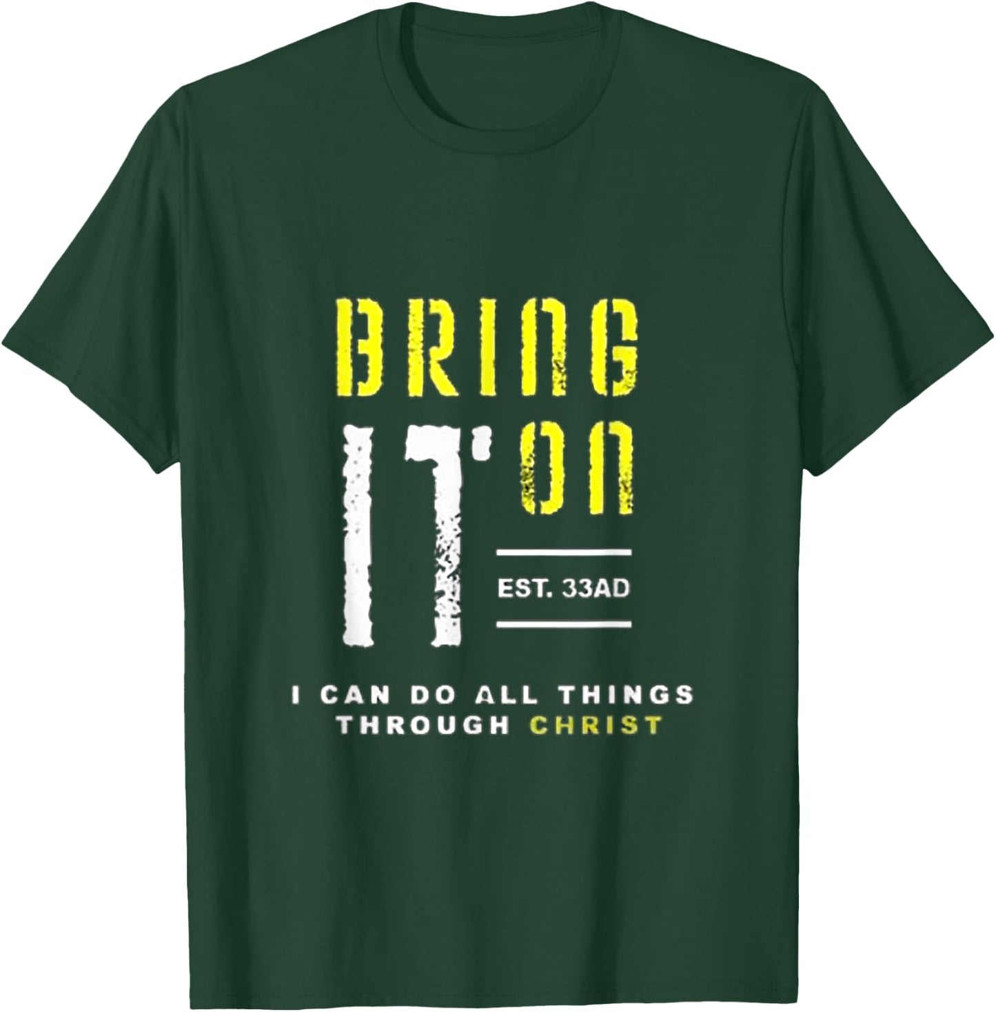 Bring It On! I Can Do All Things In Christ Christian T-Shirt - T-Shirt | Forest