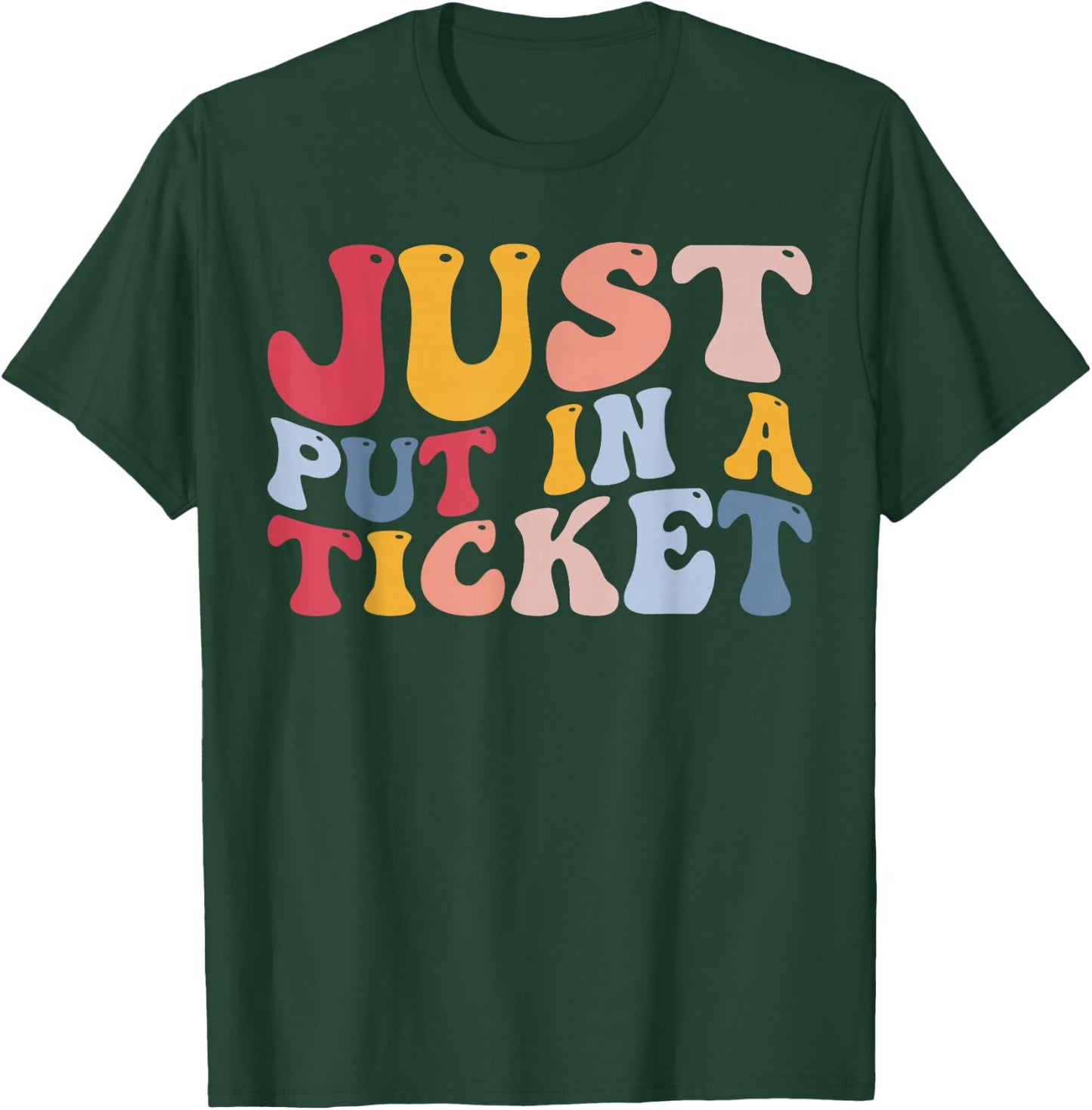 Funny Help Desk IT Tech Support Just put In A Ticket T-Shirt - T-Shirt | Forest