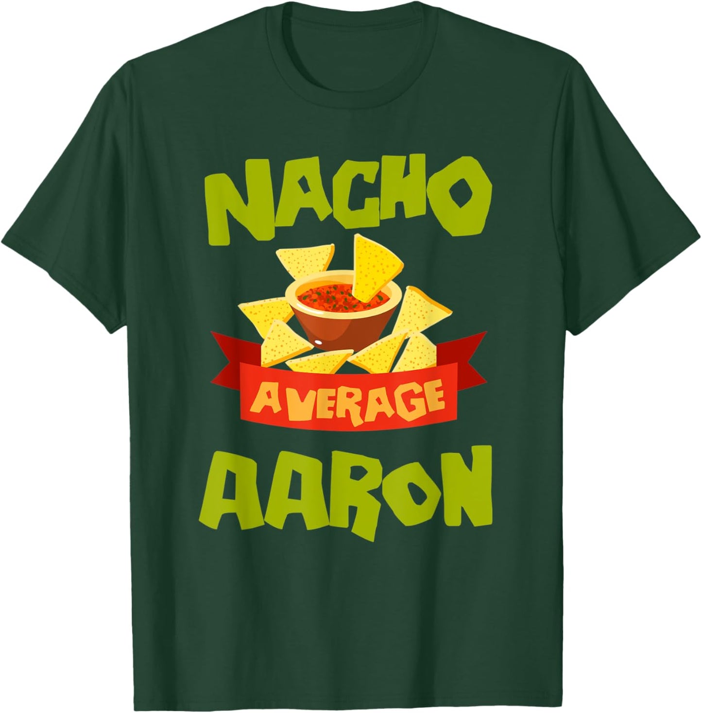 NACHO AVERAGE AARON Funny Birthday Personalized Name Gift T-Shirt - T-Shirt | Forest