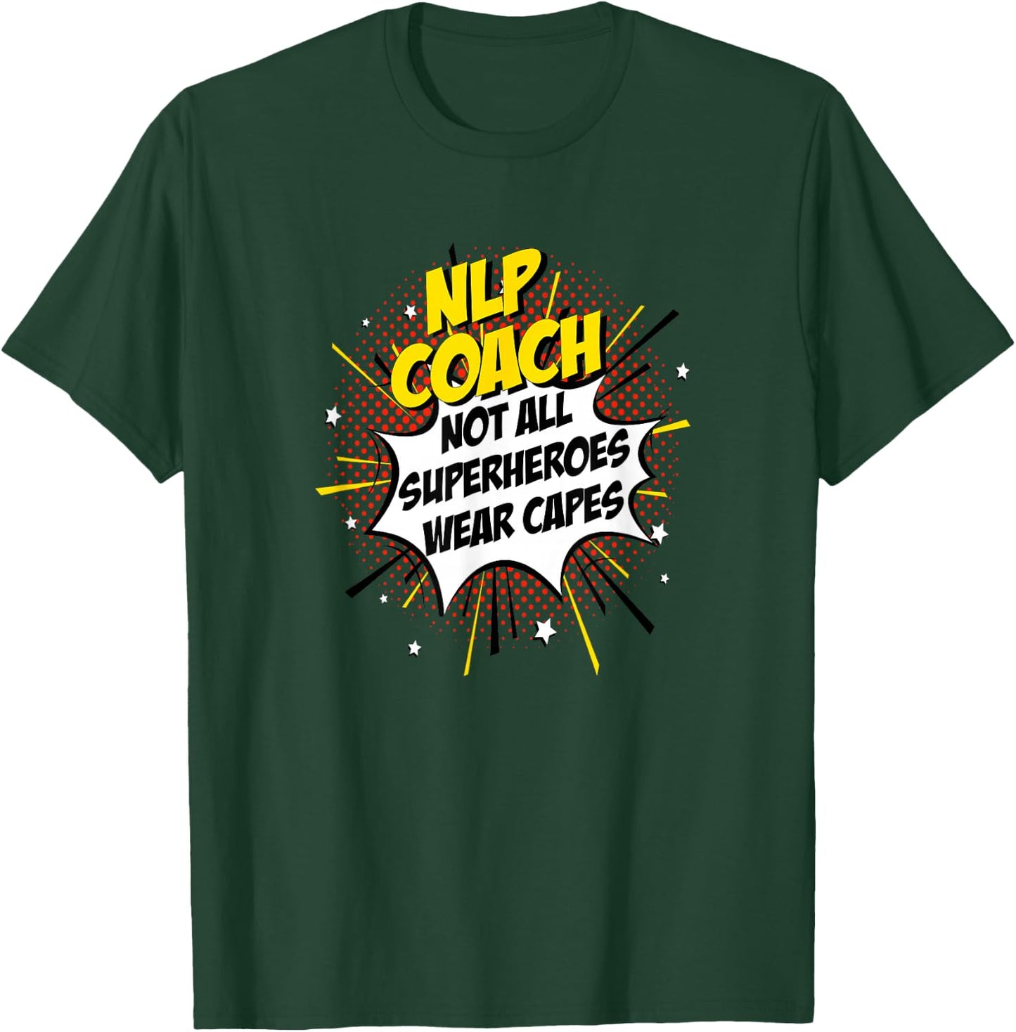 NLP Coach Hero Comic Superpowers Gift Shirt T-Shirt - T-Shirt | Forest