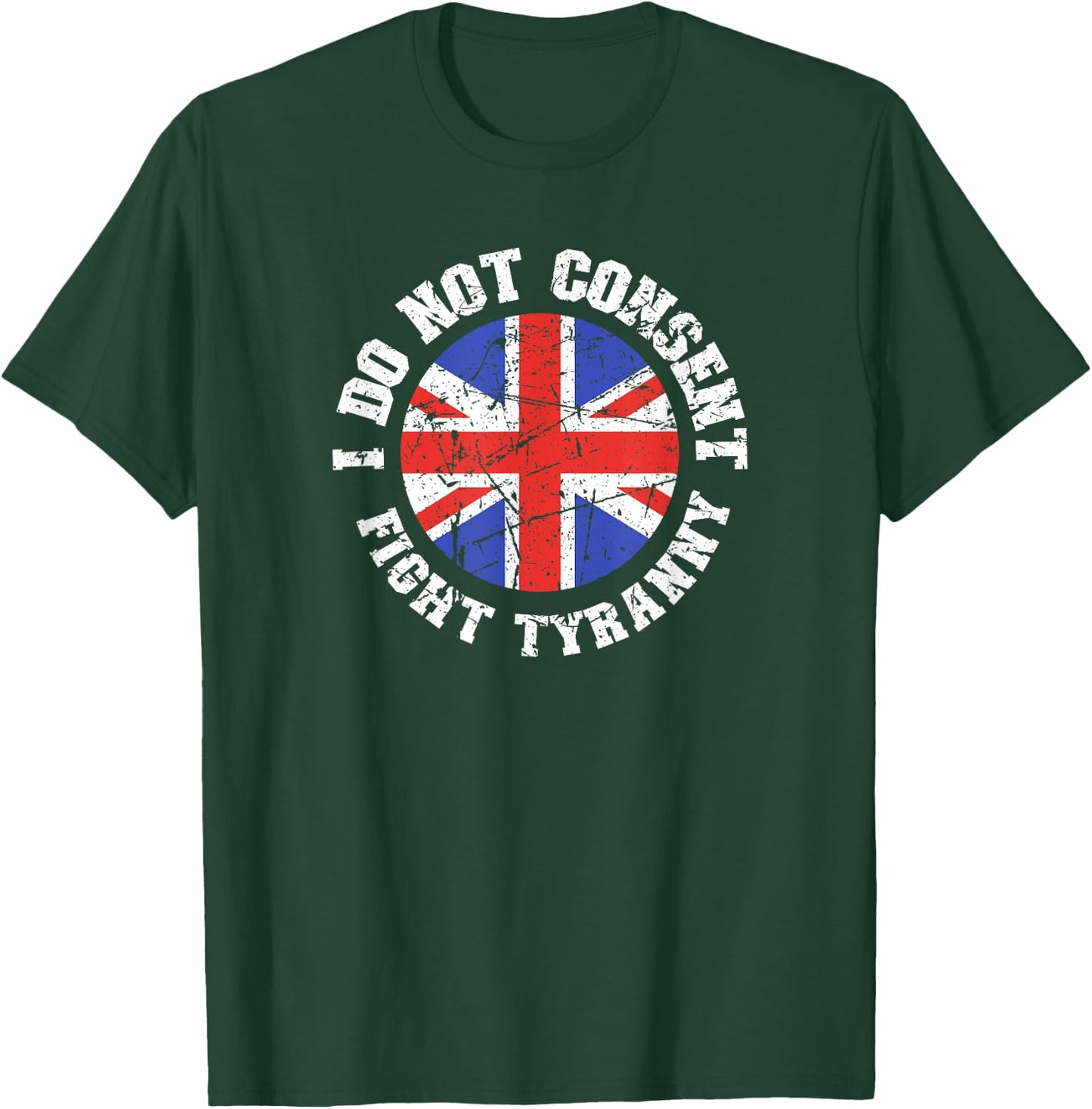 I Do Not Consent Fight Tyranny Anti-Restrictions Protest T-Shirt - T-Shirt | Forest