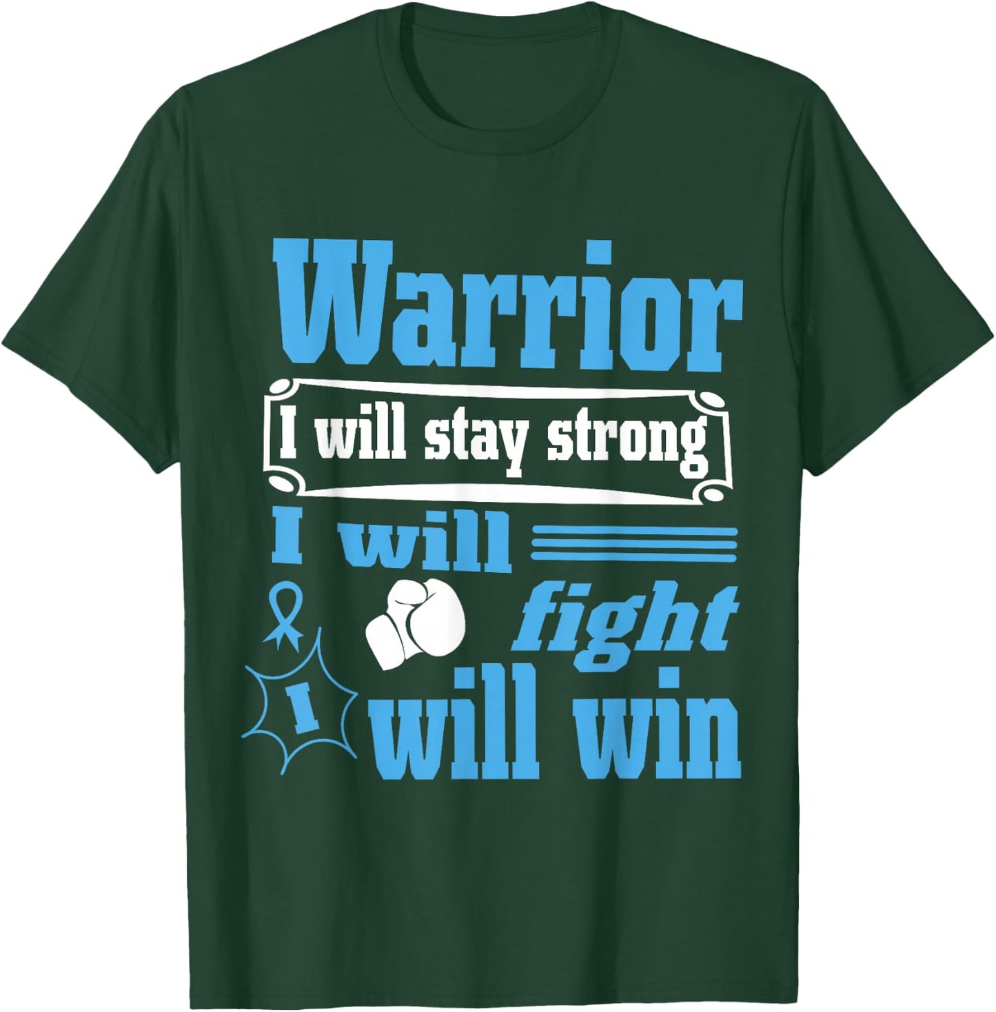 Prostate Cancer Warrior Will Stay Strong Will Fight Will Win T-Shirt - T-Shirt | Forest